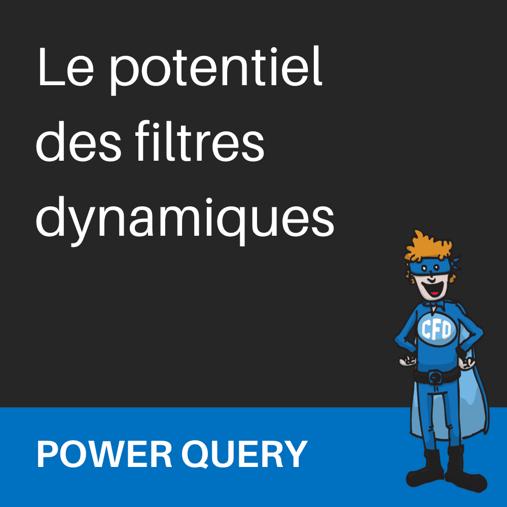 Le plein potentiel des FILTRES DYNAMIQUES dans POWER QUERY