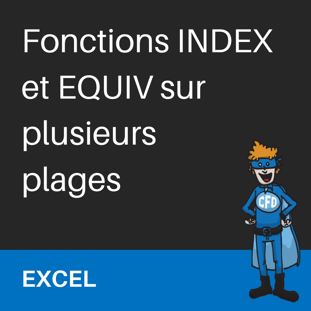 Fonctions INDEX et EQUIV sur plusieurs plages